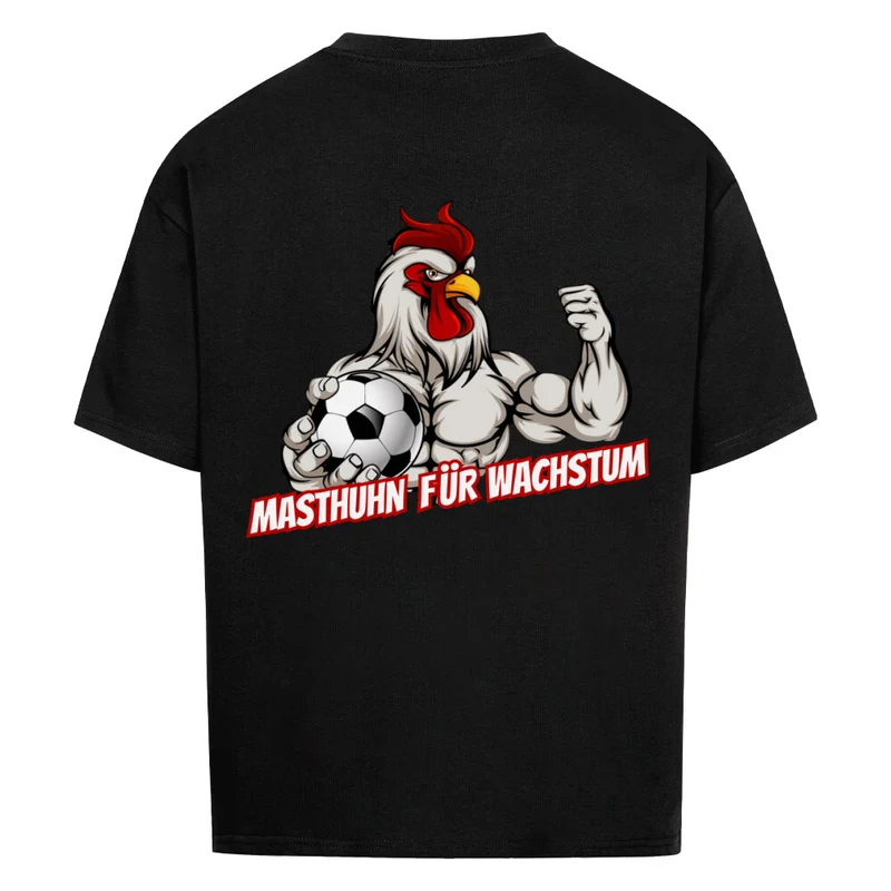 MASTHUHN FÜR WACHSTUM - OVERSIZED SHIRT BACKPRINT