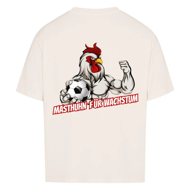 MASTHUHN FÜR WACHSTUM - OVERSIZED SHIRT BACKPRINT