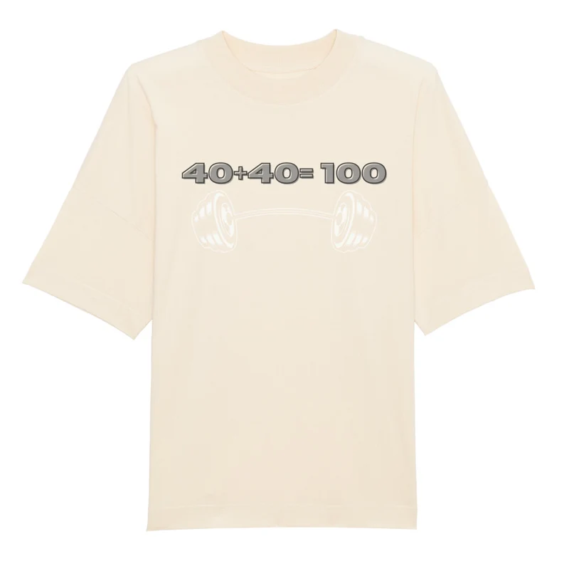 40 + 40 = 100 - OVERSIZED SHIRT