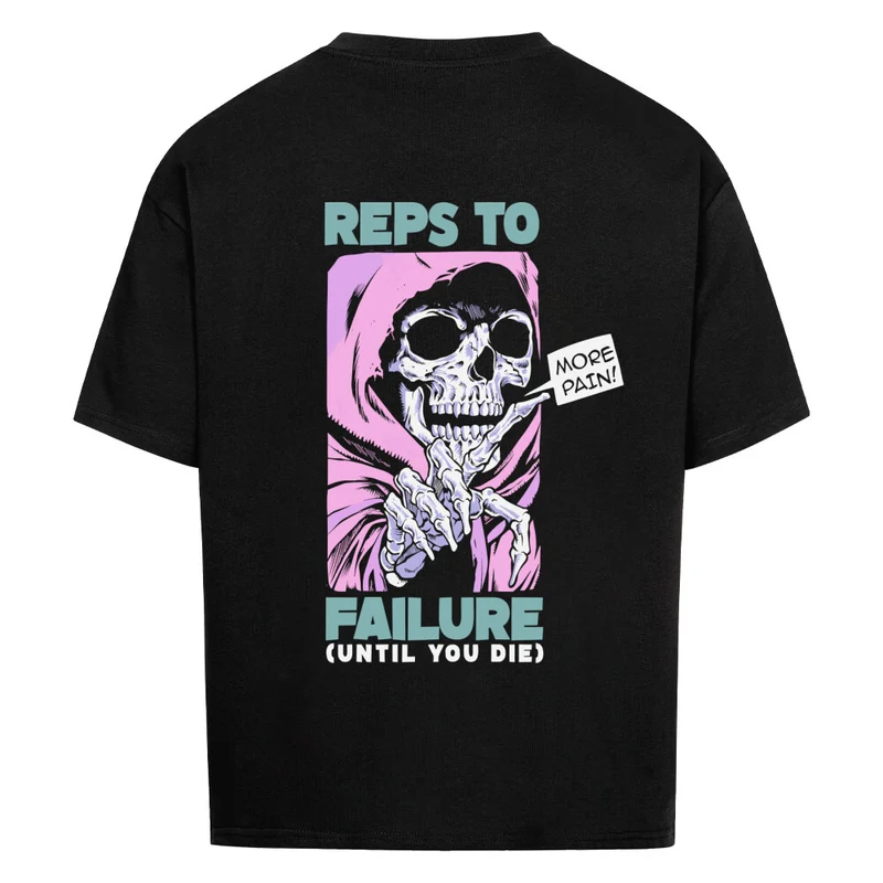 REPS TO FAILURE - OVERSIZED SHIRT BACKPRINT