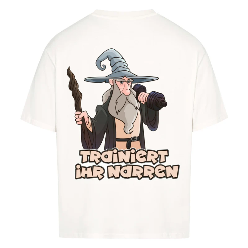 TRAINIERT IHR NARREN - OVERSIZED SHIRT BACKPRINT