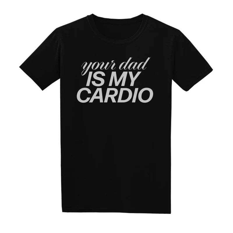 YOUR DAD IS MY CARDIO - Regular Shirt - Frontprint