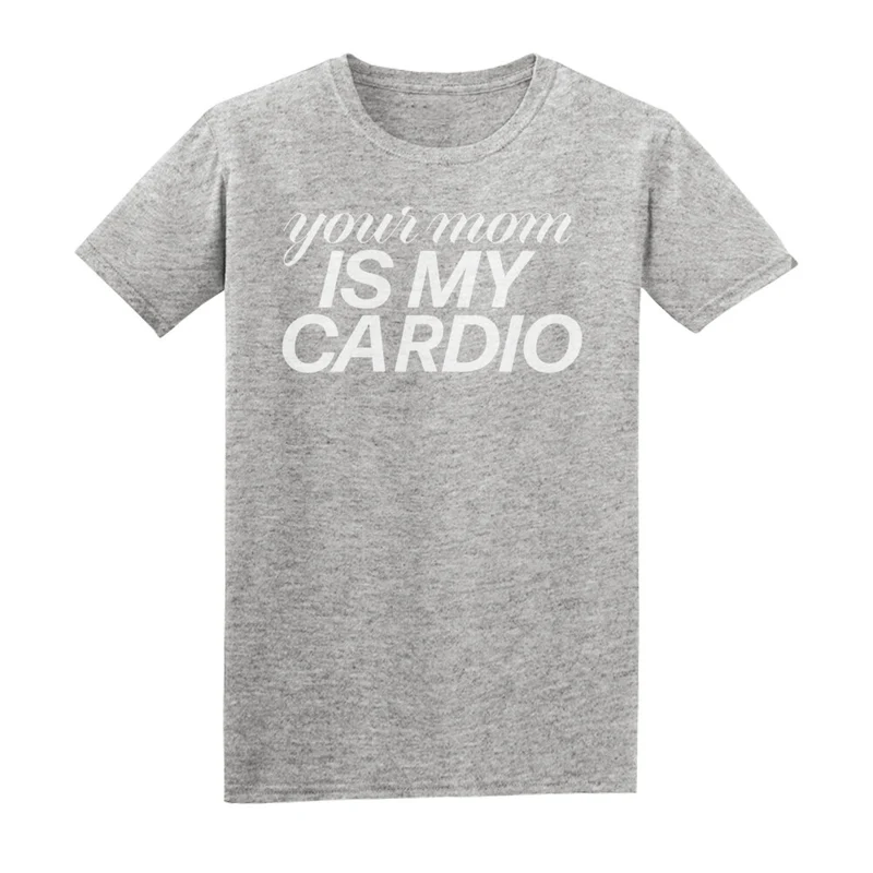YOUR MOM IS MY CARDIO - Regular Shirt - Frontprint