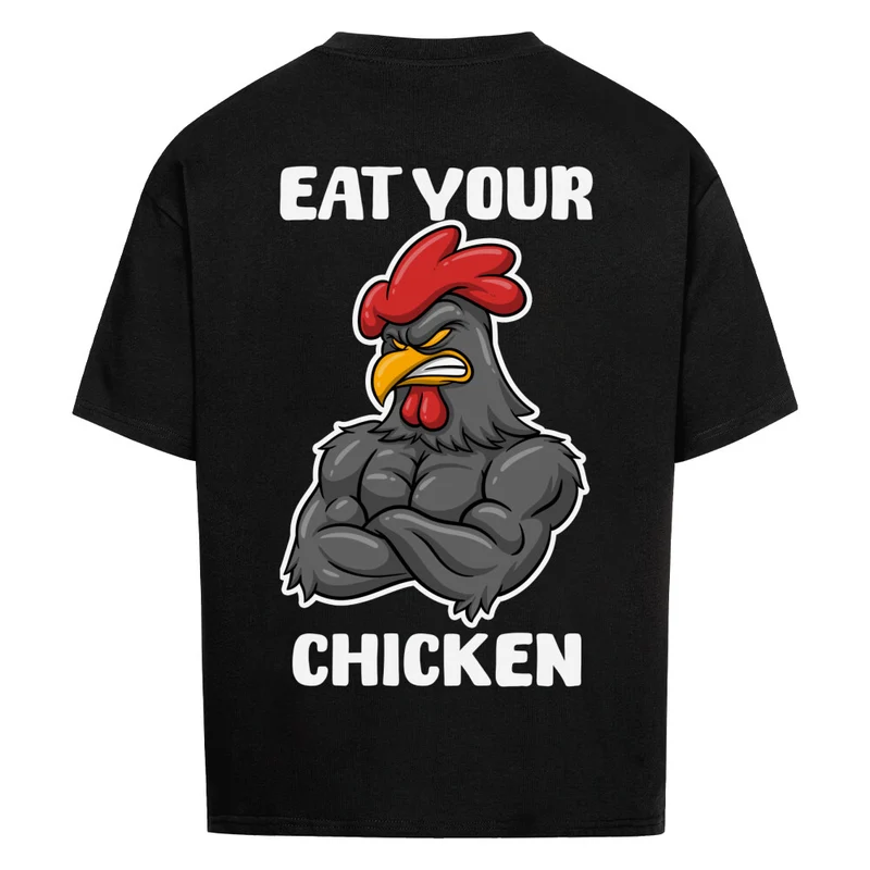 EAT YOUR CHICKEN - OVERSIZED SHIRT