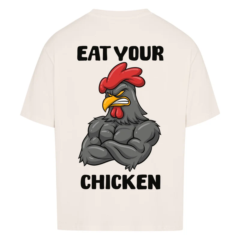EAT YOUR CHICKEN - OVERSIZED SHIRT