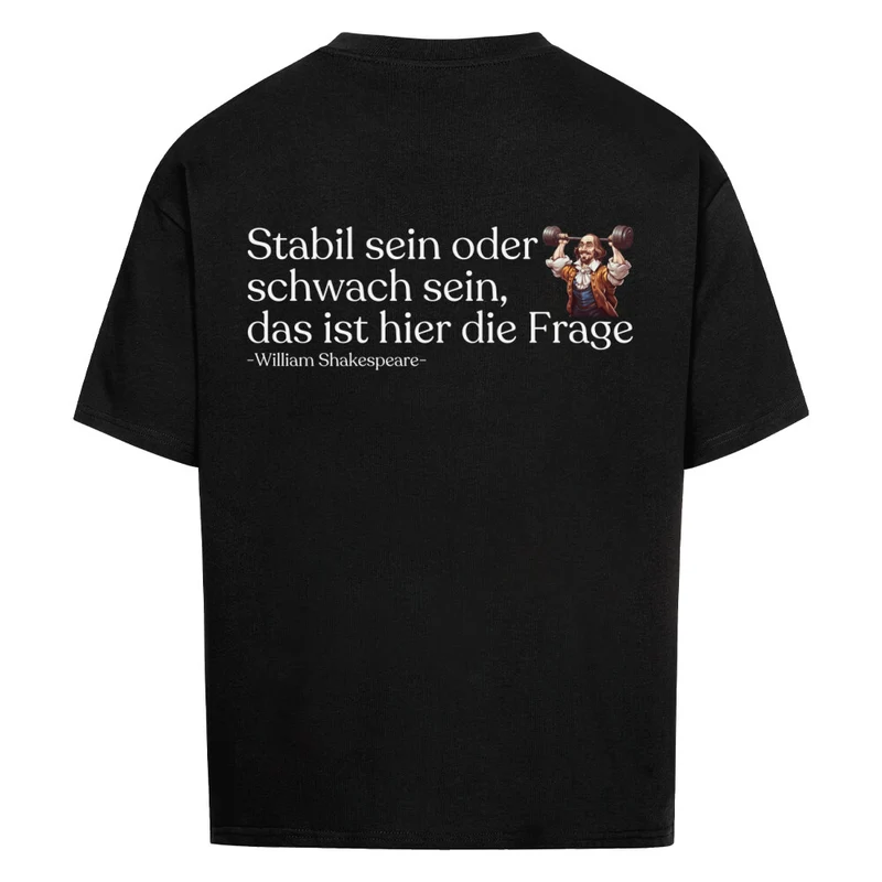 STABIL SEIN ODER SCHWACH SEIN - OVERSIZED SHIRT BACKPRINT