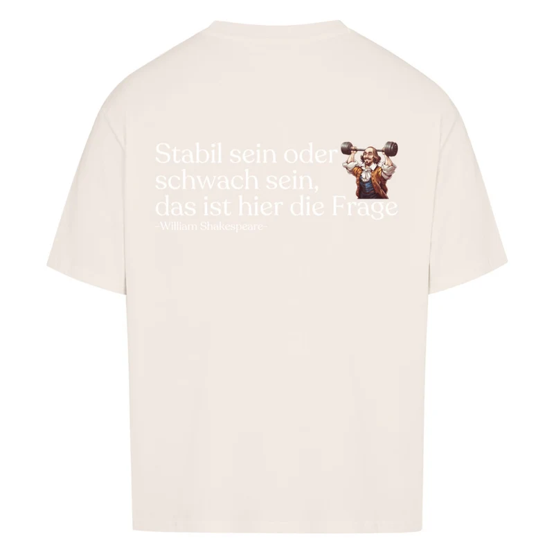 STABIL SEIN ODER SCHWACH SEIN - OVERSIZED SHIRT BACKPRINT