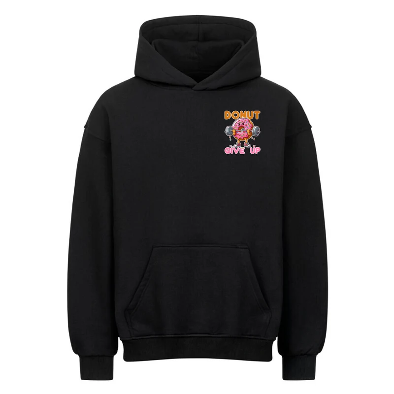 DONUT GIVE UP - Oversized Hoodie
