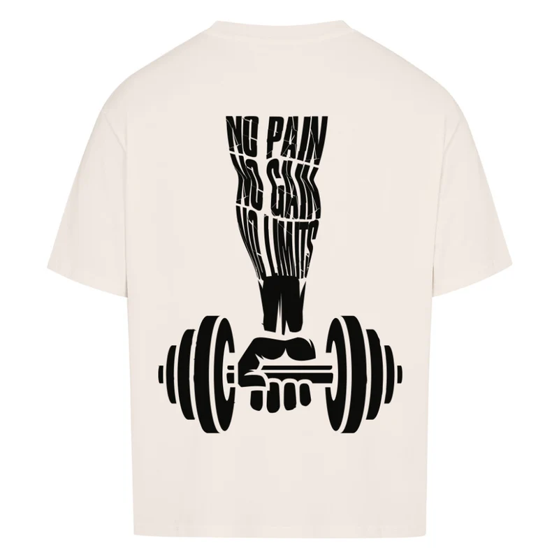 NO PAIN NO GAIN - OVERSIZED SHIRT BACKPRINT