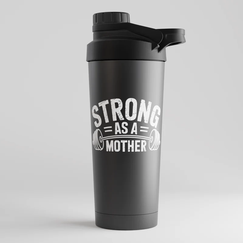 STRONG AS A MOTHER - EDELSTAHL SHAKER